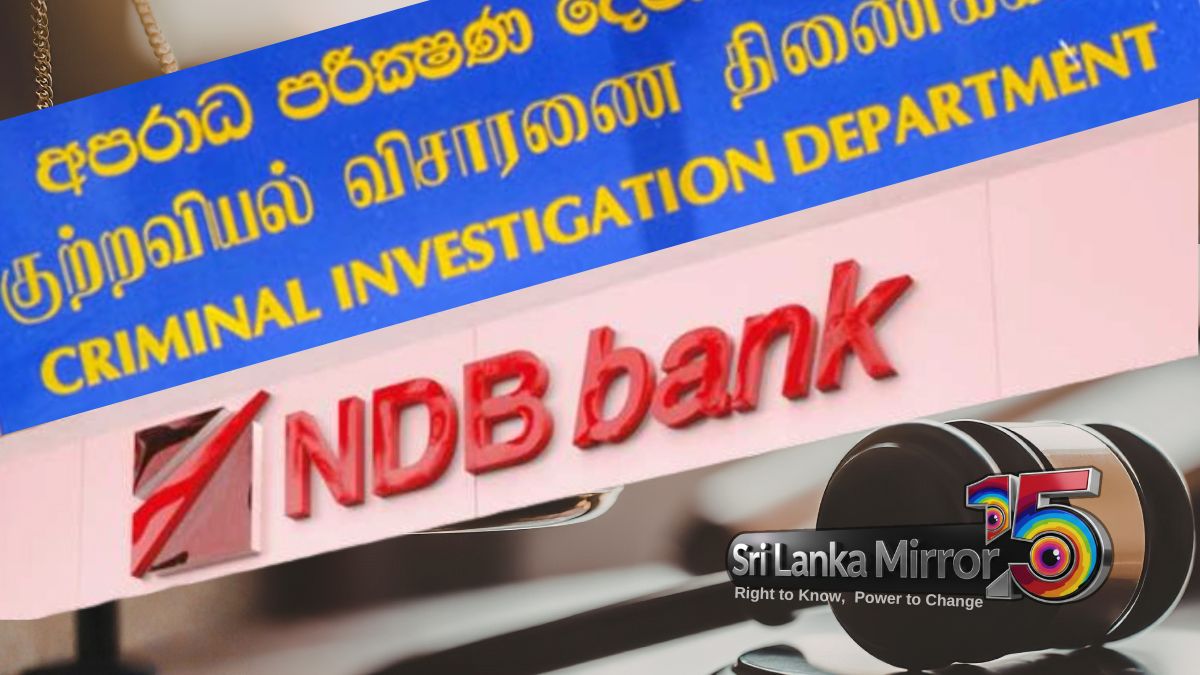 CID to probe bank accounts of certain NDB officials and their family members